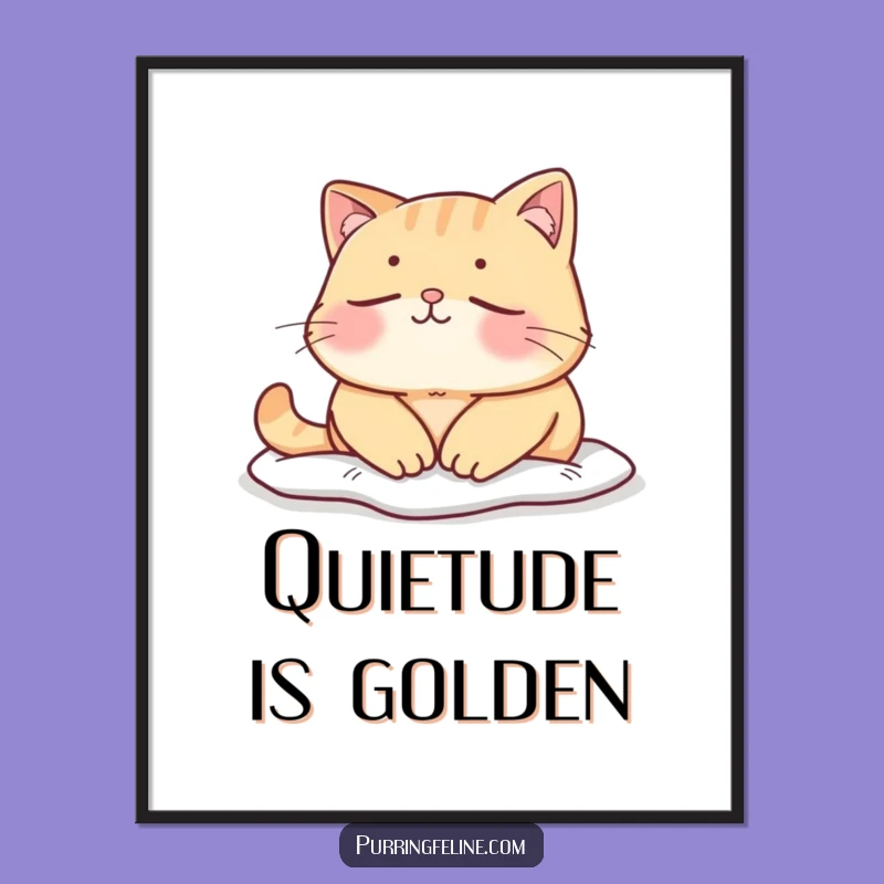 Funny Mellow Cat Poster: Peaceful Moment Art, Serene Decor Gift