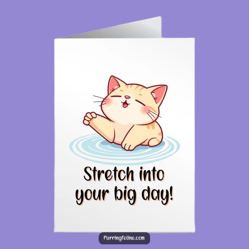 Free Printable Birthday Card: Content Cat Stretch, Purr Ripple, Funny Downloadable Gift