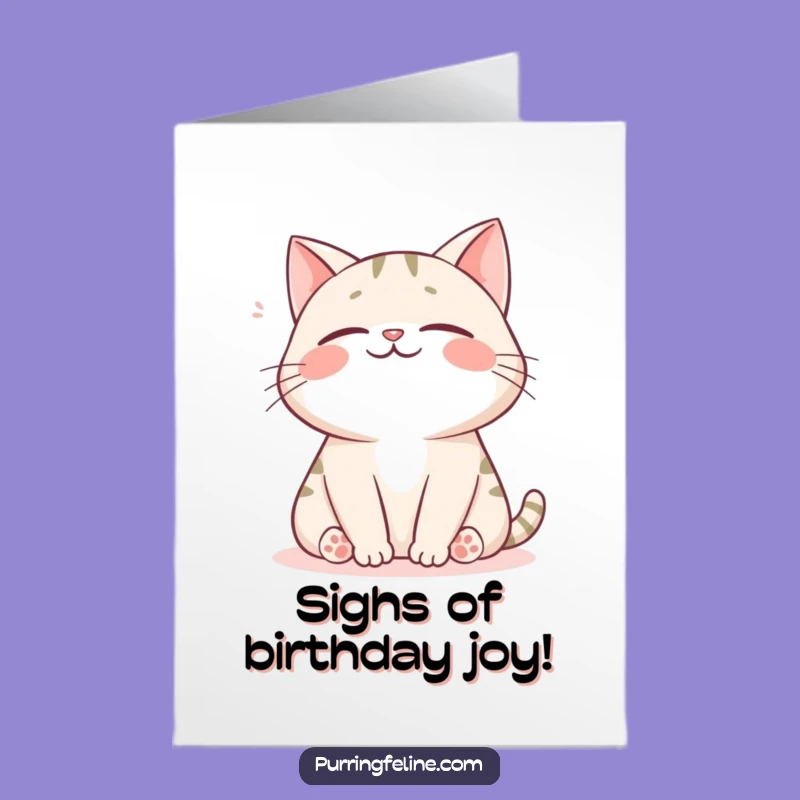 Free Printable Birthday Card: Happy Cat Sighing, Breath of Fresh Air Downloadable Card