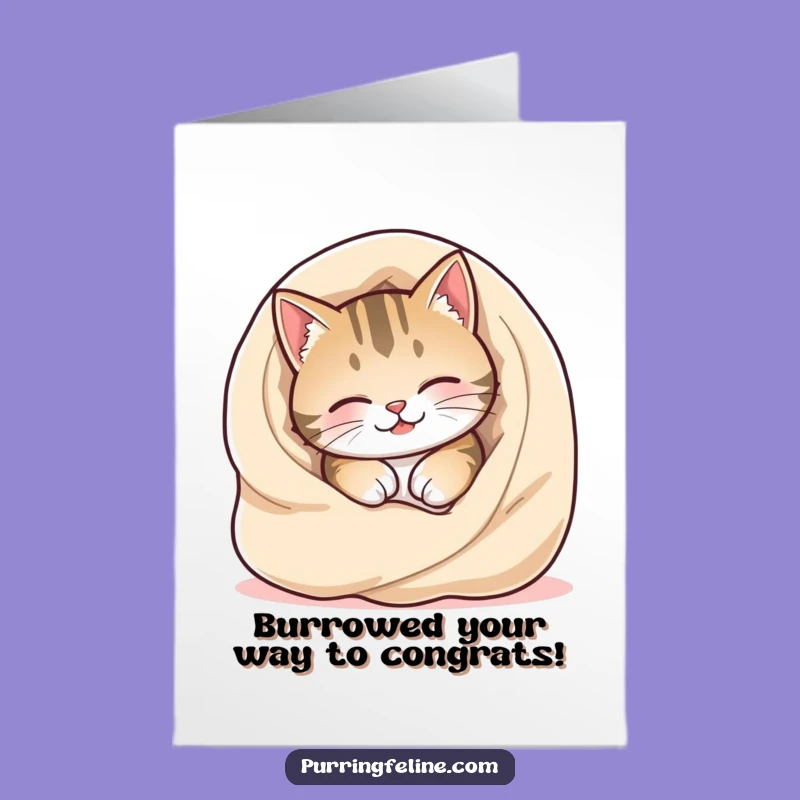 Free Printable Congrats Card: Happy Burrowing Cat, Comfy Downloadable Gift for Achievements