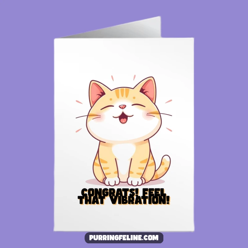 Free Printable Congrats Card: Happy Cat Vibrations! Humorous DIY Downloadable Gift.