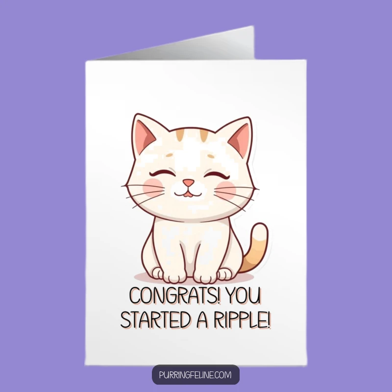 Free Printable Congrats Card: Happy Cat Purr Ripples! Humorous DIY Downloadable Gift.